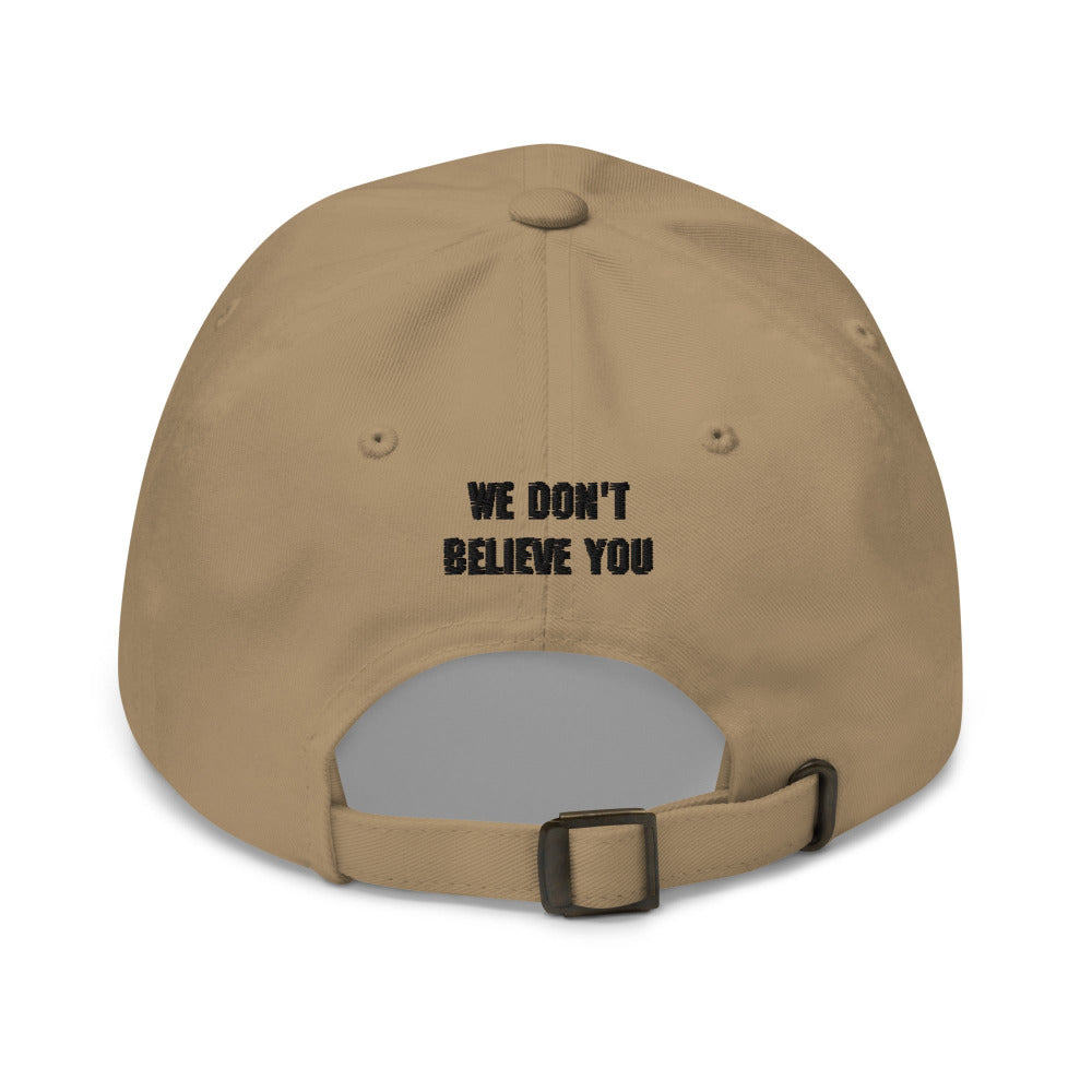 We Don't Believe You Adjustable Cap Back - Khaki Color - https://ascensionemporium.net